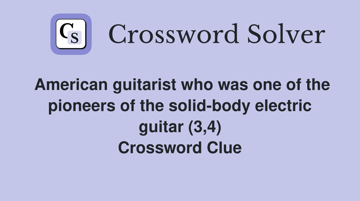 American guitarist who was one of the pioneers of the solidbody